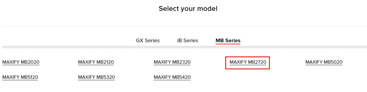 Select the Maxify printer series and then click on the Maxify MB2720 option